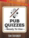 Pub Quizzes Ready To Use: All You Need To Experience A Pub Quiz by Tom Trifonoff