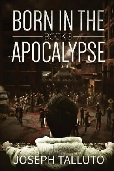 Born In The Apocalypse 3: Jericho by Joseph Talluto