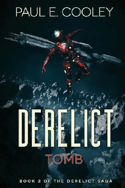Derelict: Tomb by Paul E. Cooley