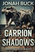 Carrion Shadows by Jonah Buck