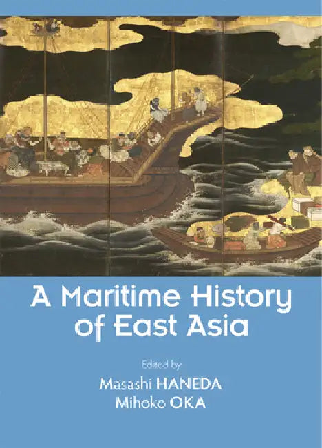 A Maritime History of East Asia by Masashi Haneda, Mihoko Oka