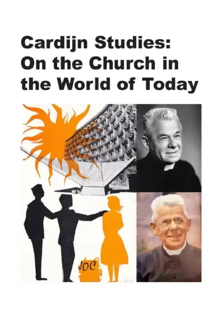 Cardijn Studies: On the Church in the World of Today by Stefan Gigacz
