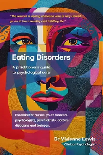 Eating Disorders: A Practitioner's Guide to Psychological Care by Lewis, Vivienne