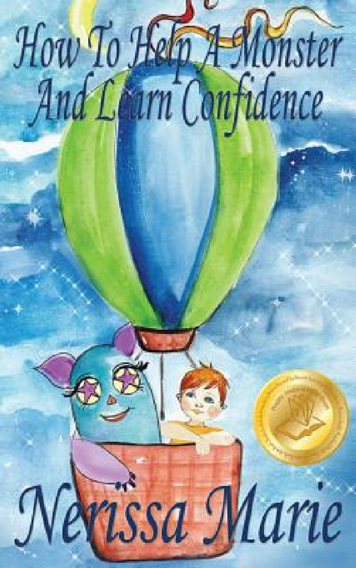 How to Help a Monster and Learn Confidence (Bedtime story about a Boy and his Monster Learning Self Confidence, Picture Books, Preschool Books, Kids A by Nerissa Marie