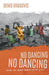 No Dancing, No Dancing: Inside the Global Humanitarian Crisis by Denis Dragovic