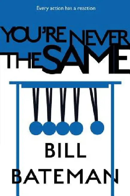 You're Never the Same by Bill Bateman