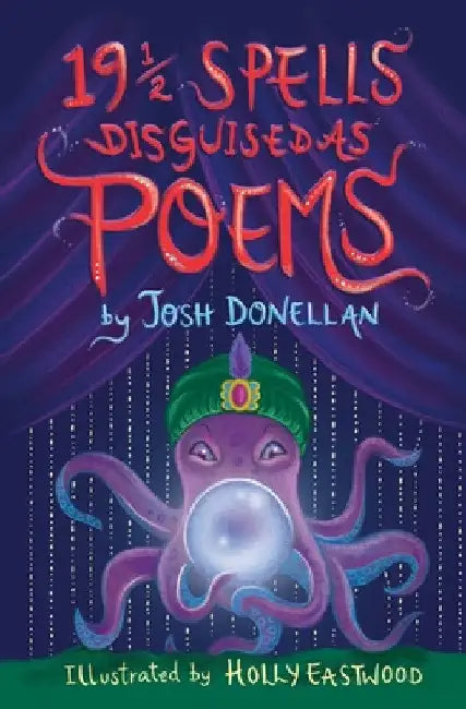 191/2 Spells Disguised As Poems by Josh Donellan