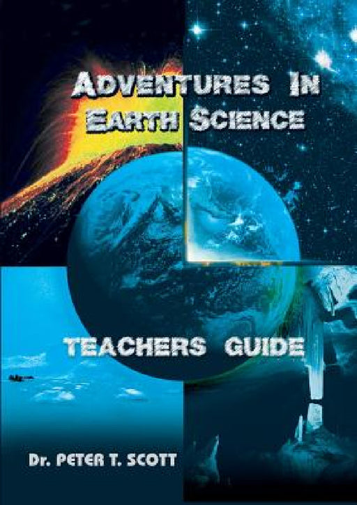 Adventures in Earth Science: Teachers' Guide by Peter T. Scott, Peter T. Scott, Peter T. Scott
