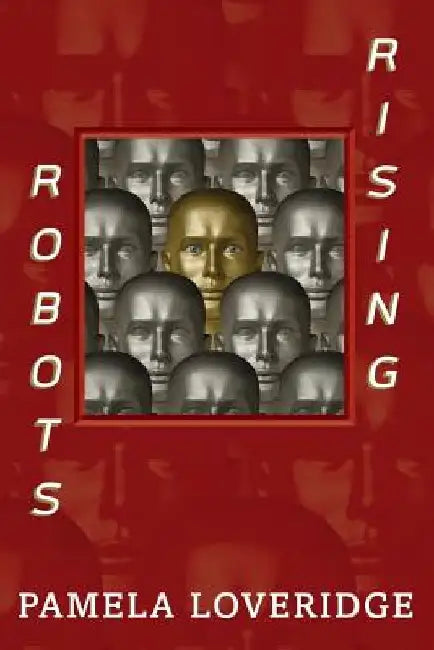 Robots Rising by Pamela Loveridge