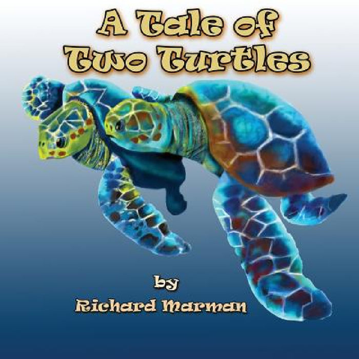 A Tale of Two Turtles by Richard Marman