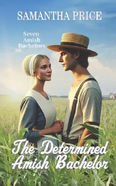 The Determined Amish Bachelor by Samantha Price