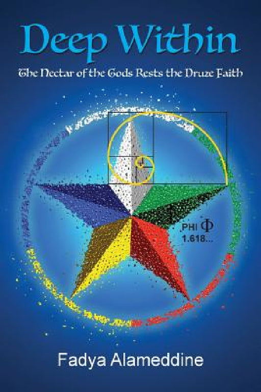 Deep Within: The Nectar of the Gods Rests the Druze Faith by Fadya Alameddine