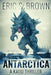 Antarctica: A Kaiju Thriller by Eric S. Brown