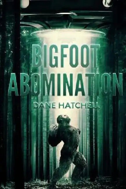 Bigfoot Abomination by Dane Hatchell