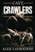 Cave Crawlers by Alex Laybourne