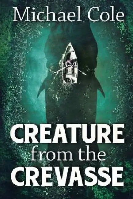 Creature From The Crevasse by Michael Cole