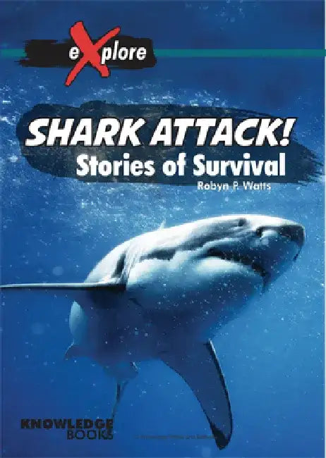 Shark Attack!: Stories of Survival by Robyn Watts