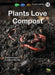 Plants Love Compost: Book 18 by Carole Crimeen