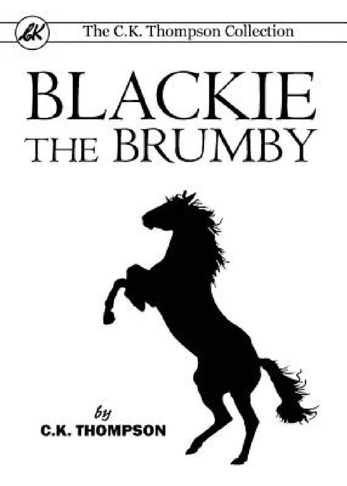 Blackie The Brumby by C. K. Thompson