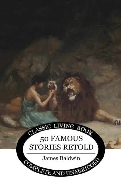 Fifty Famous Stories Retold by James Baldwin