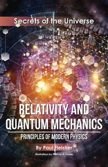 Relativity and Quantum Mechanics: Principles of Modern Physics by Paul Fleisher, Patricia A. Keeler