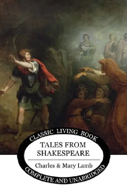 Tales from Shakespeare by Charles &. Mary Lamb