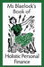 Ms Blaelock's Book of Holistic Personal Finance by Alexandria Blaelock