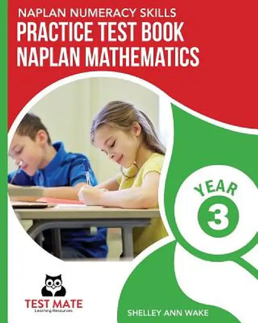 Naplan Numeracy Skills Practice Test Book Naplan Mathematics Year 3 by Shelley Ann Wake