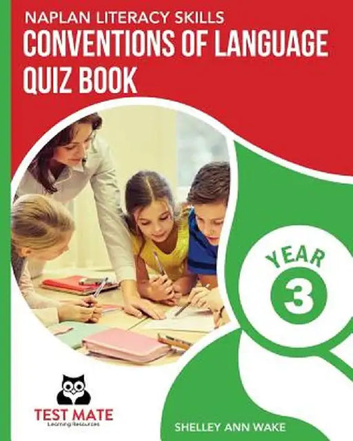 Naplan Literacy Skills Conventions of Language Quiz Book Year 3 by Shelley Ann Wake
