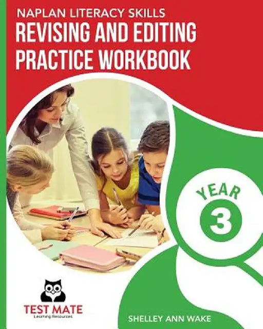 Naplan Literacy Skills Revising and Editing Practice Workbook Year 3: Develops Language and Writing Skills by Shelley Ann Wake