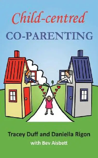 Child-centred Co-Parenting by Tracey Duff