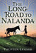 The Long Road to Nalanda by Thupten Lekshe