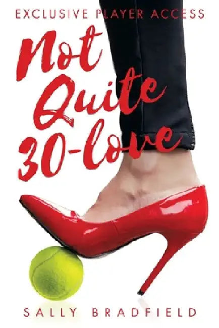 Not Quite 30-Love by Sally Bradfield