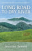 Long Road to Dry River by Jennifer Severn