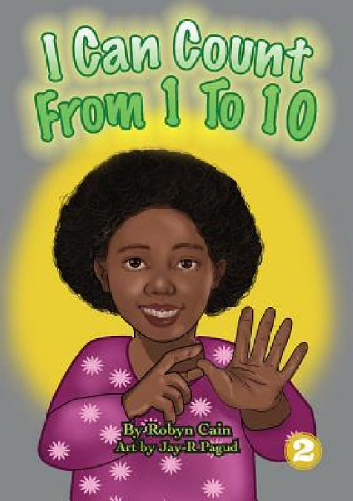 I Can Count From 1 To 10 by Robyn Cain, Jay-R Pagud