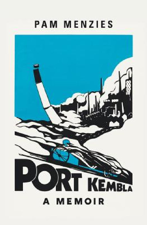 Port Kembla: A Memoir by Pam Menzies