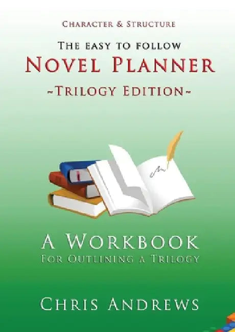 Novel Planner: A Workbook for Outlining a Trilogy by Chris Andrews