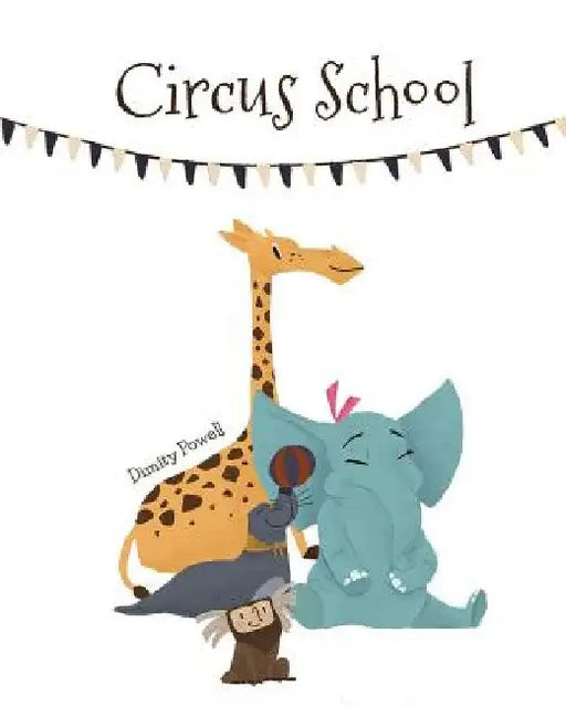 Circus School by Dimity Powell