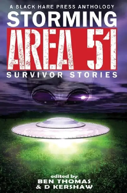 Storming Area 51: Survivor Stories by D. Kershaw