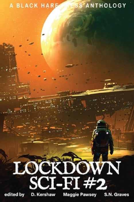 Lockdown Sci-Fi #2 by D. Kerhsaw, Maggie Pawsey, S. N. Graves
