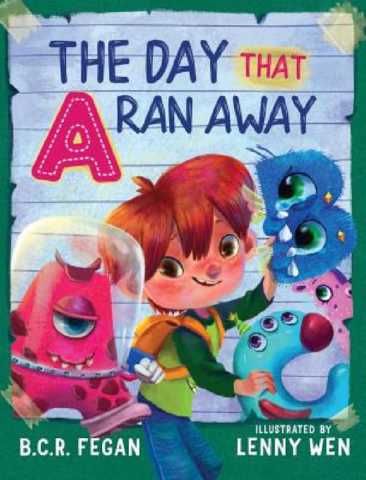 The Day That A Ran Away by B. C. R. Fegan, Lenny Wen