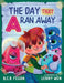 The Day That A Ran Away by B. C. R. Fegan, Lenny Wen