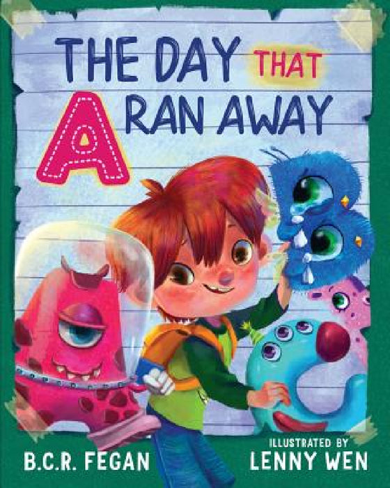 The Day That A Ran Away by B. C. R. Fegan, Lenny Wen