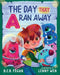 The Day That A Ran Away by B. C. R. Fegan, Lenny Wen