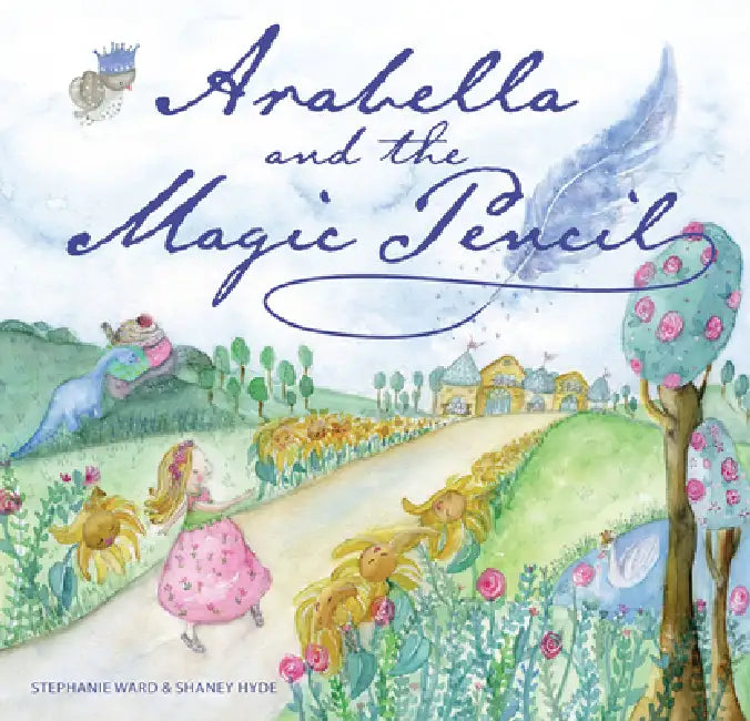 Arabella and the Magic Pencil by Stephanie Ward, Shaney Hyde