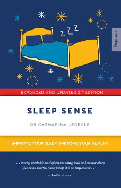 Sleep Sense: Improve Your Sleep, Improve Your Health by Katharina Lederle