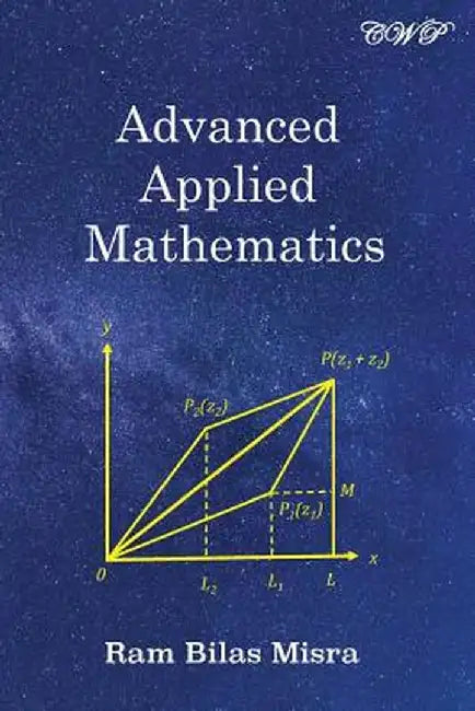 Advanced Applied Mathematics by Ram Bilas Misra