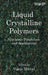 Liquid Crystalline Polymers: Synthesis, Properties and Applications by Vikas Mittal