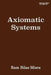 Axiomatic Systems by Ram Bilas Misra
