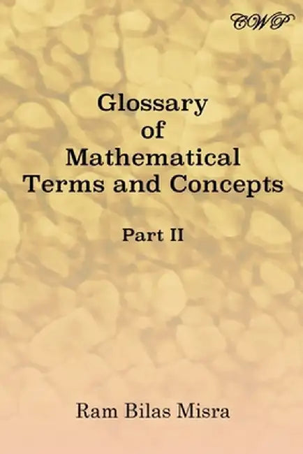 Glossary of Mathematical Terms and Concepts (Part II) by Ram Bilas Misra